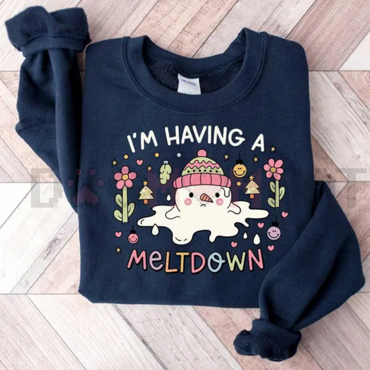 "I'm Having A Meltdown" Snowman Sweatshirt