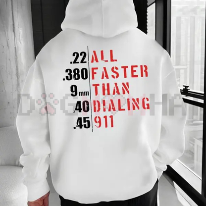 "Faster Than Dialing 911" Hoodie