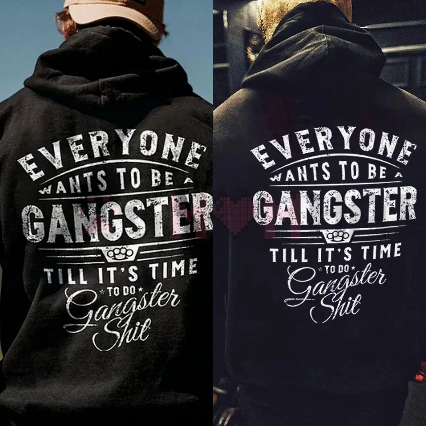 "Everyone Wants To Be Gangster" Hoodie