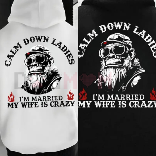 "Calm Down Ladies I’m Married" Hoodie