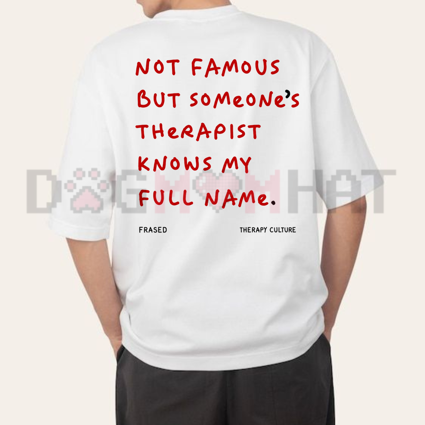 Infamously Mentioned Therapy Graphic Tee - Funny Someone's Therapist Knows My Full Name Sarcastic Pure Cotton Shirt