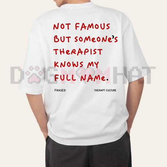 Infamously Mentioned Therapy Graphic Tee - Funny Someone's Therapist Knows My Full Name Sarcastic Pure Cotton Shirt