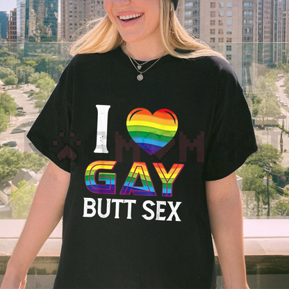 "I Love Gay Butt Sex" Rainbow Heart T-Shirt