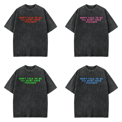 Festive Friction Tee – "Don't Talk To Me I'll Hurt Your Feelings" Social Boundary Humor Graphic T-Shirt