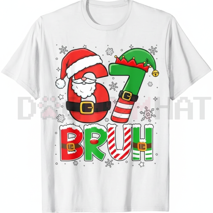 "Bruh 67 / Six Seven" Meme Christmas Funny T-Shirt
