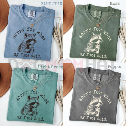 "Sorry For What My Face Said" Shirt