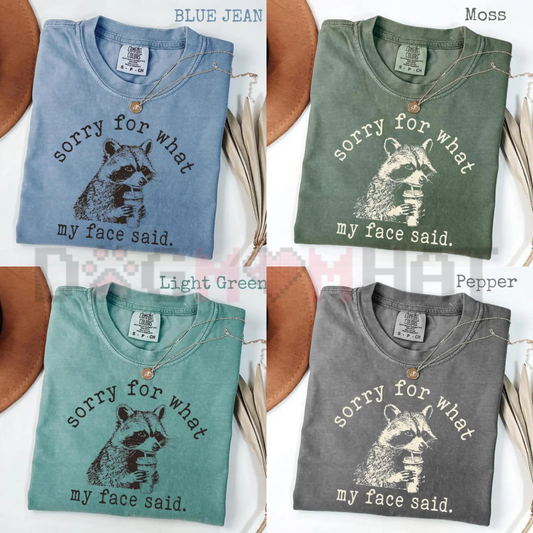 "Sorry For What My Face Said" Shirt