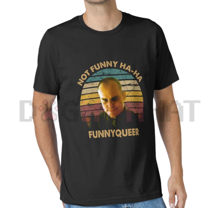 "No Funny Ha-Ha" Vintage Movie Quote Tee