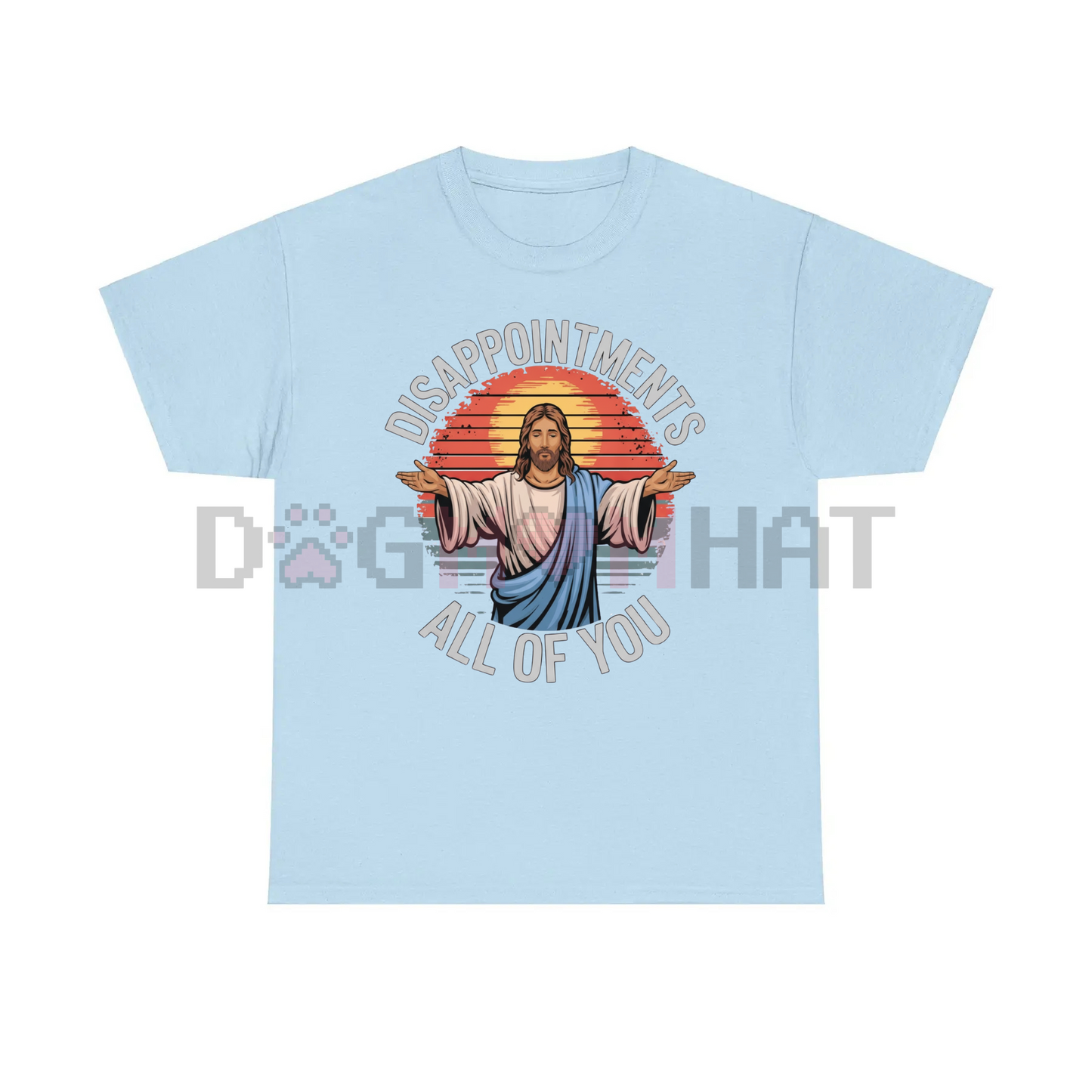 Funny Jesus "Disappointments All Of You" Sarcastic T-Shirt