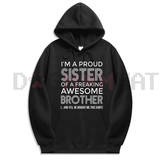 "I’m A Proud Sister" Meaningful Hoodie