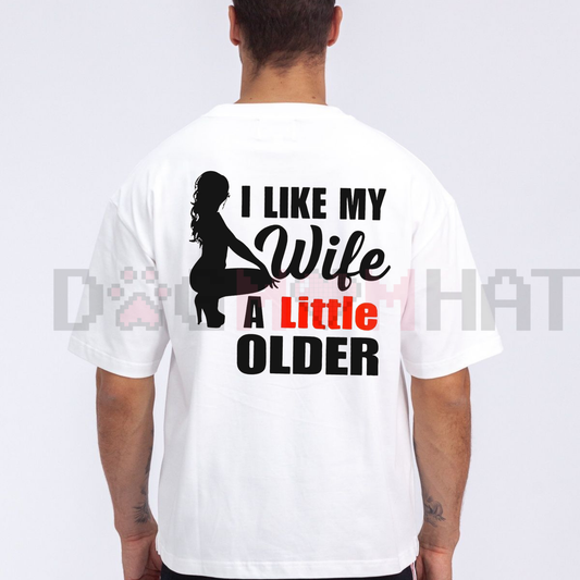 "I Like My Wife A Little Older" Print Men's T-shirt