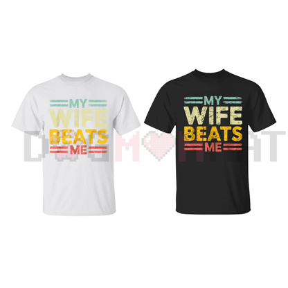 "My Wife Beats Me" Funny Couple T-shirt