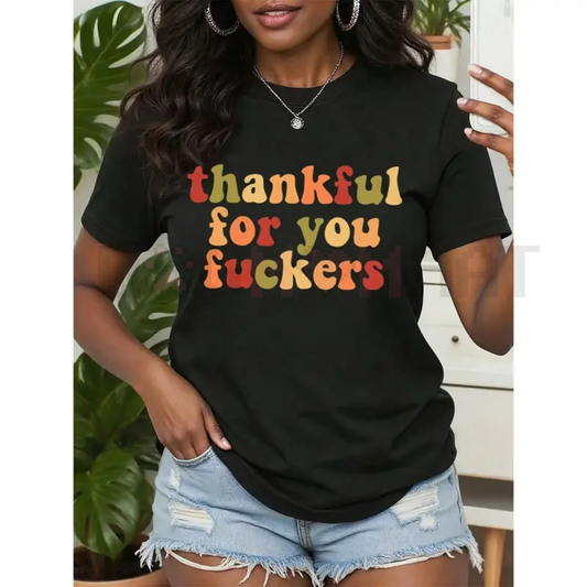 Women's Thankful For You Fuckers T-Shirt