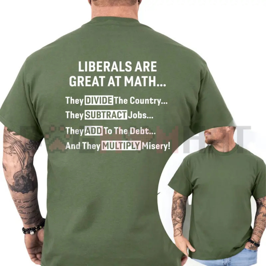 "Liberals Are Great At Math" T-Shirt