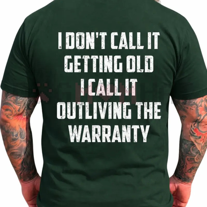 Outliving The Warranty Funny Birthday Tee - Sarcastic Aging Humor Shirt for Dad & Grandpa