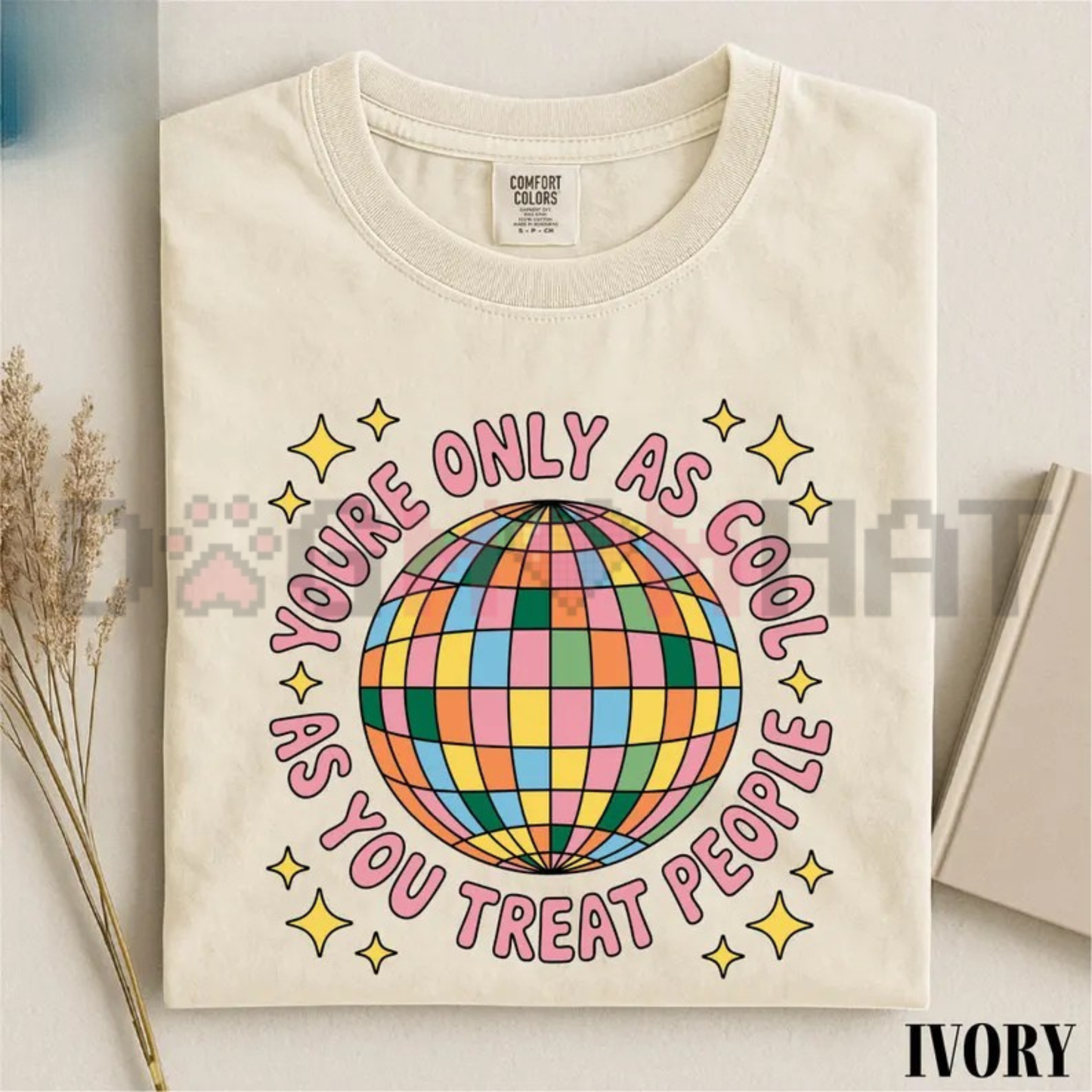 You're Only As Cool As You Treat People Graphic Tee - Positive Affirmation Kindness Cotton Unisex Mental Health T-Shirt