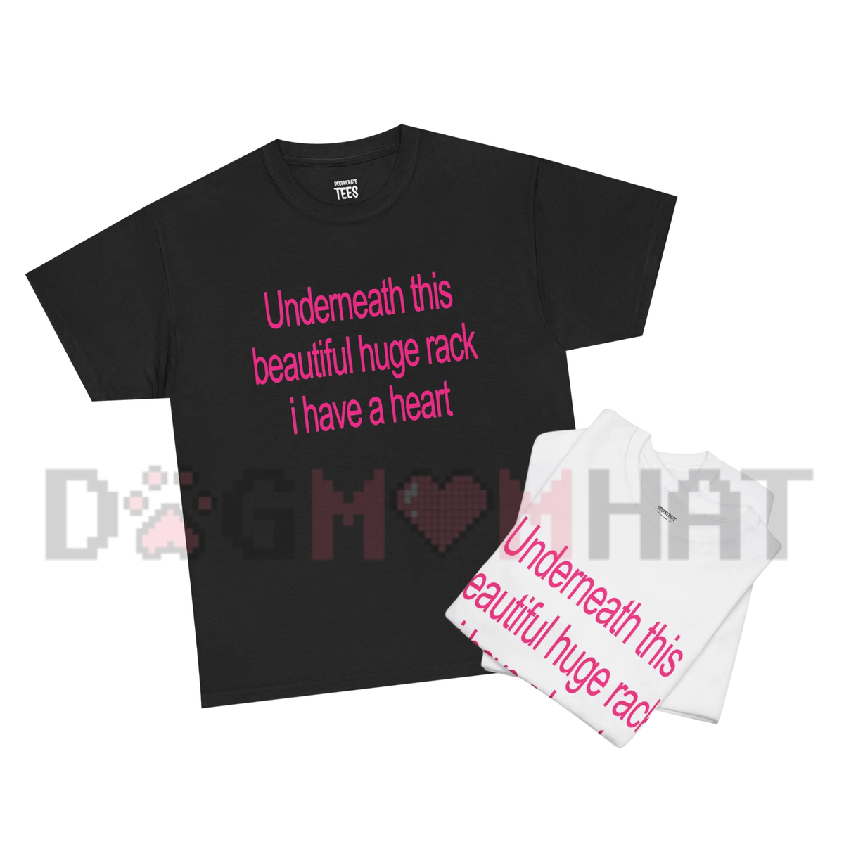 "Underneath This Beautiful Huge Rack I Have A Heart" Graphic T-Shirt