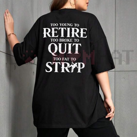 "Too Young To Retire" Funny Graphic Tee – Sarcastic Mid-Life Crisis Shirt