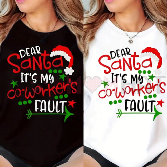 "Dear Santa It's My Coworker's Fault" T-Shirt
