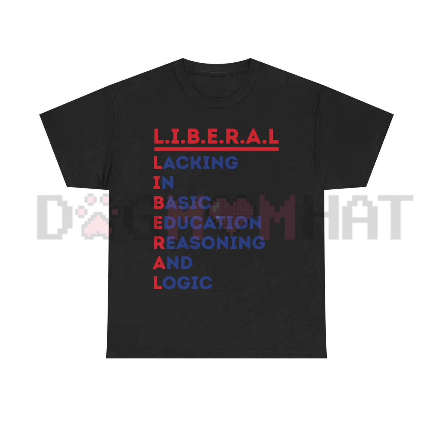 L.I.B.E.R.A.L. Acrostic Political Satire T-Shirt - Casual Streetwear Top
