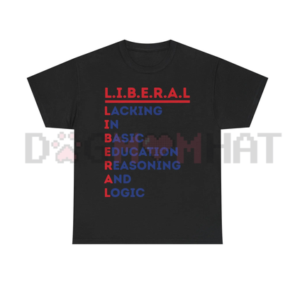 L.I.B.E.R.A.L. Acrostic Political Satire T-Shirt - Casual Streetwear Top