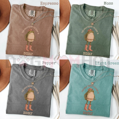 The Only Squat I’m Doin’ Is Diddly T-Shirt