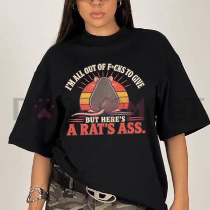 "I'm All Out Of F*cks To Give But Here's A Rat's Ass" Vintage Graphic T-Shirt