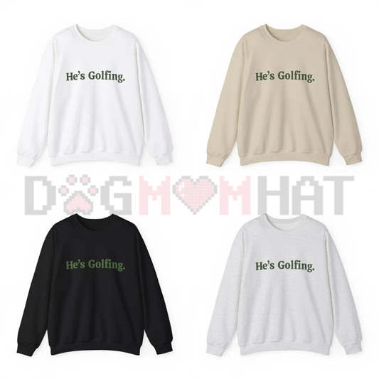 "He’s Golfing" Premium Sweatshirt