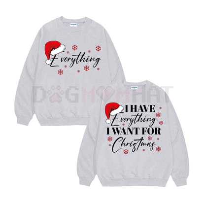 "I Have Everything I Want For Christmas" Couple Matching Sweatshirt