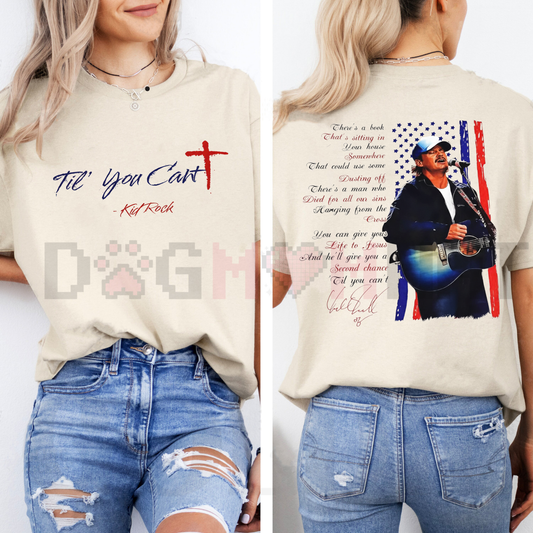 "Til You Can't" Kid Rock 2-Sided Lyric Shirt