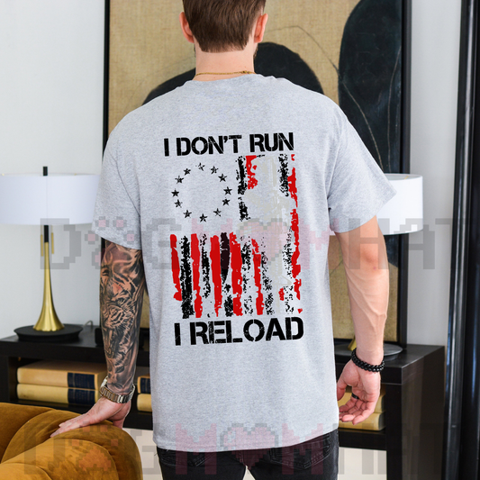 "I Don't Run I Reload" Gun Design Tee
