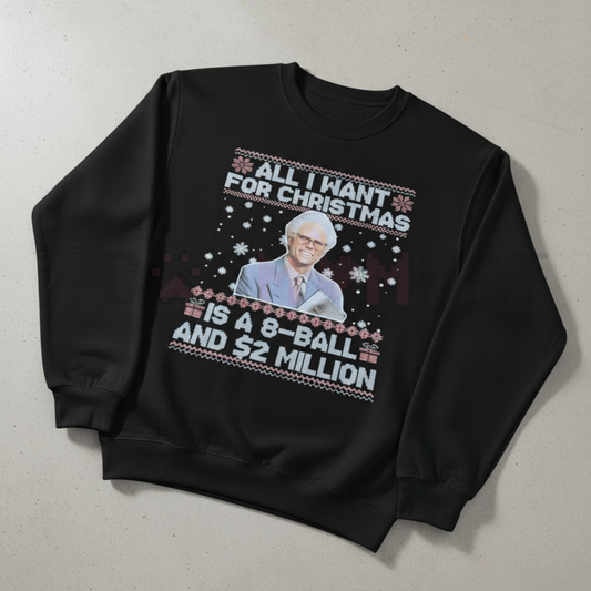 "Big Wish & $2 Million" Funny Christmas Sweatshirt