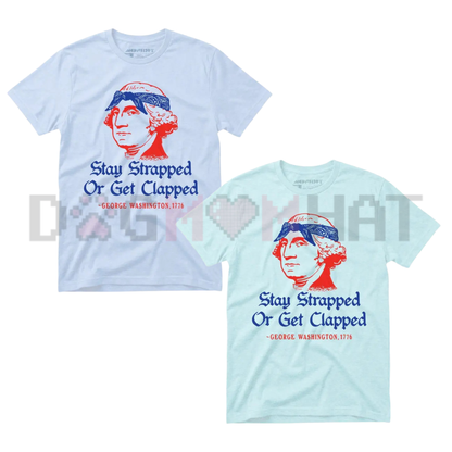George Washington "Stay Strapped" Patriotic Tee