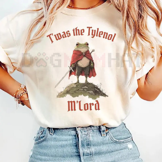 "Twas the Tylenol M'lord" Funny Anti RFK Jr Frog Meme Liberal T-Shirt | Anti Trump Tee