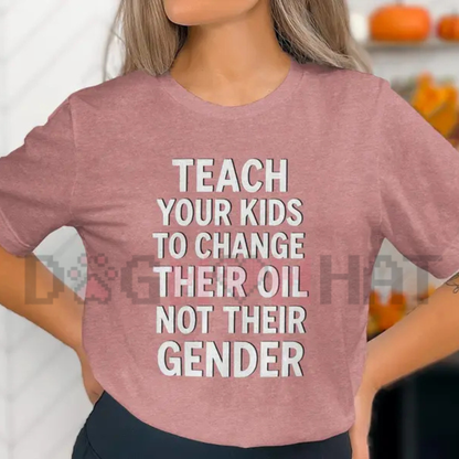 "Teach Kids How To Change Their Oil" Automotive Humor Graphic T-Shirt