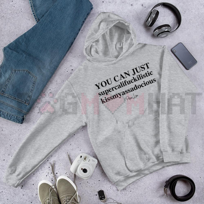 "You Can Just Supercalifuckalistic" Graphic Hoodie