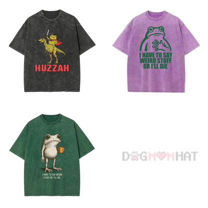 I Have To Say Weird Stuff Funny Frog Graphic Tee - Vintage Washed Soft Cotton Unisex Oversized Streetwear T-Shirt