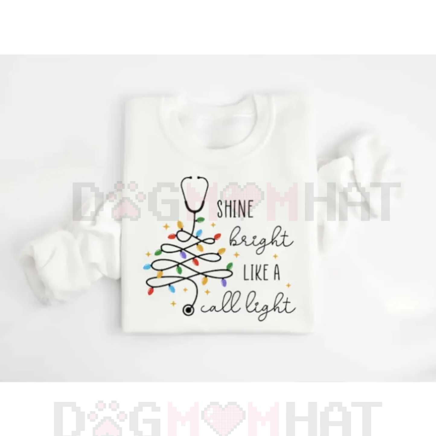 "Shine Bright Like A Call Light" Sweatshirt – Funny Nurse Doctor Gift