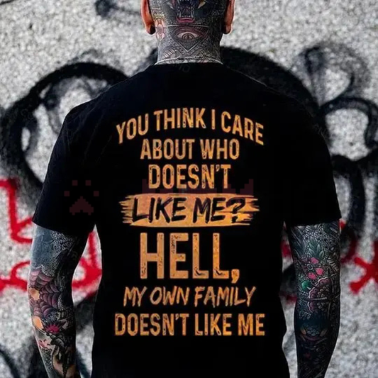 "You Think I Care About Who Doesn't Like Me?" Funny Sarcastic Quote T-Shirt
