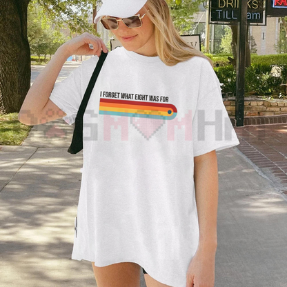 I Forget What Eight was for Funny Retro Rainbow T-Shirt