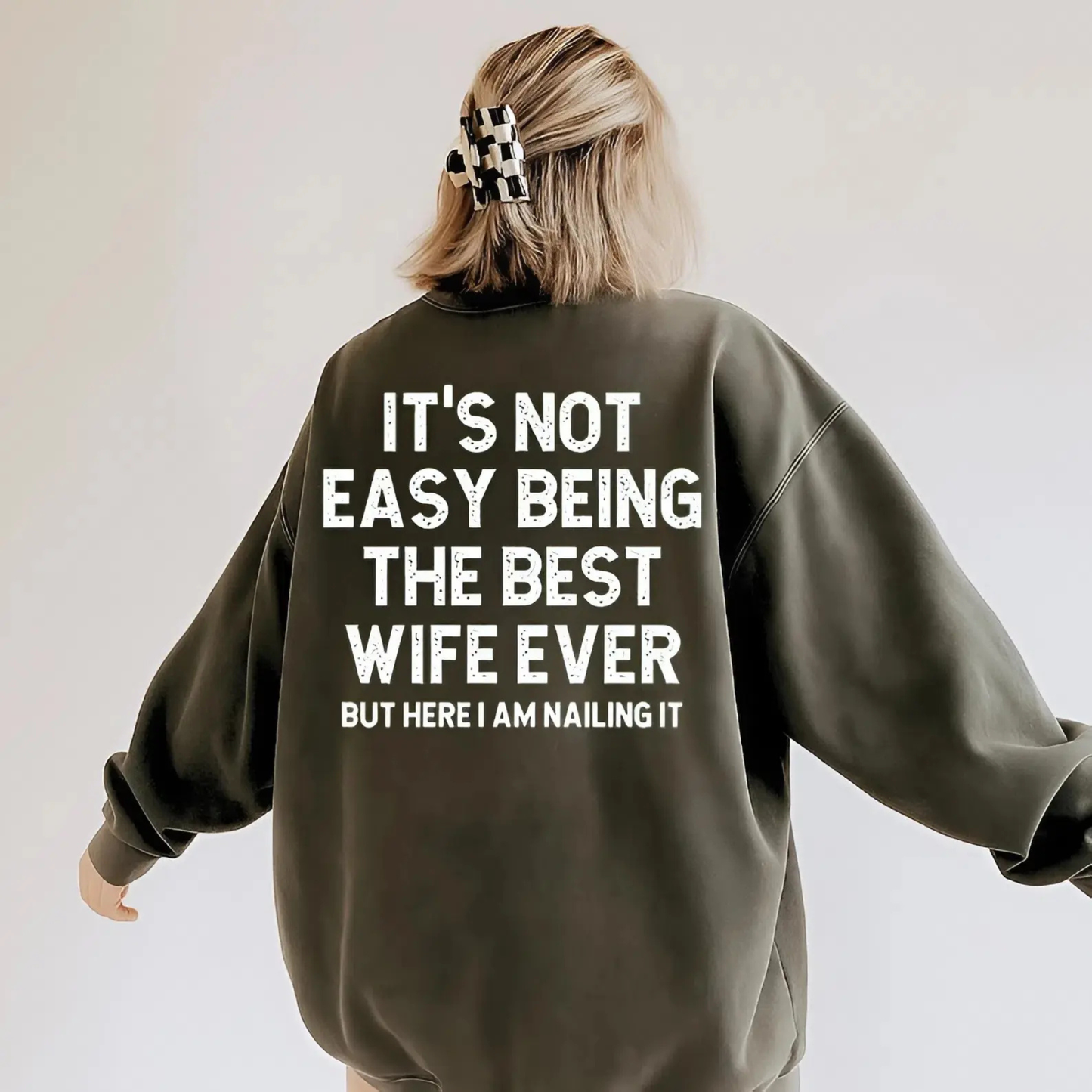 "It’s Not Easy Being The Best Wife Ever" Sweatshirt