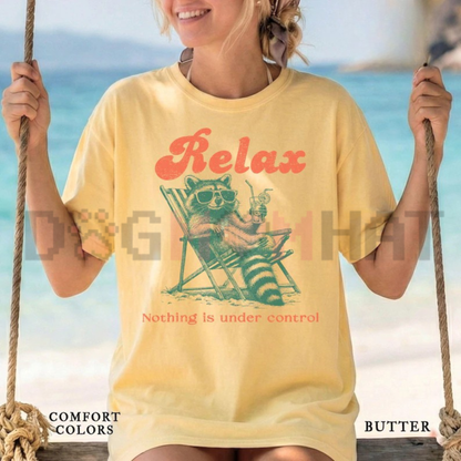 Relax Nothing Is Under Control Raccoon Graphic Tee - Retro 90s Vintage Trash Panda Cotton Unisex T-Shirt