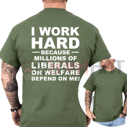 "I Work Hard Millions Depend On Me" Funny Graphic T-Shirt