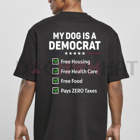 "My Dog Is A Democrat" Funny Tee