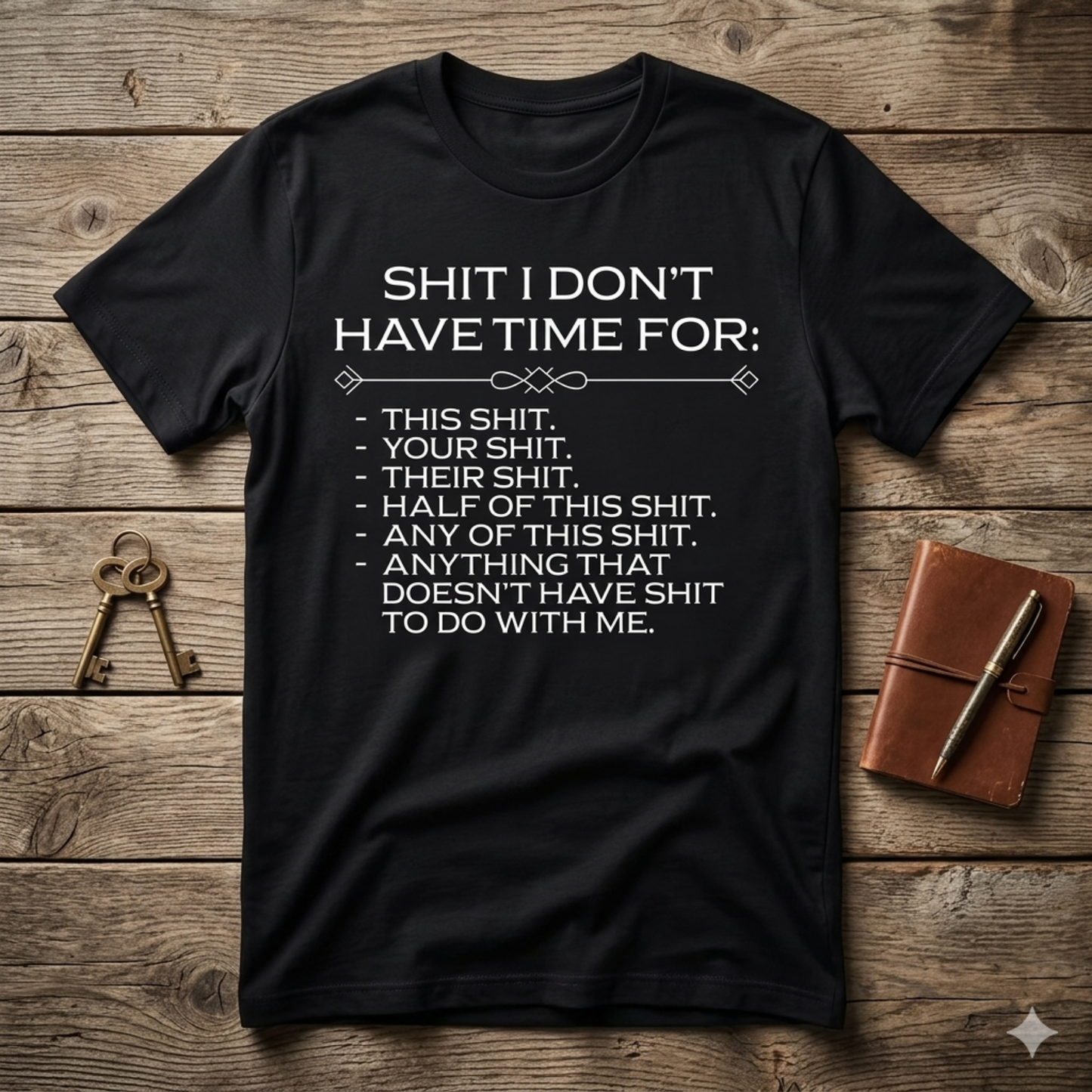 "SHIT I DON'T HAVE TIME FOR" Relaxed Men's Tee