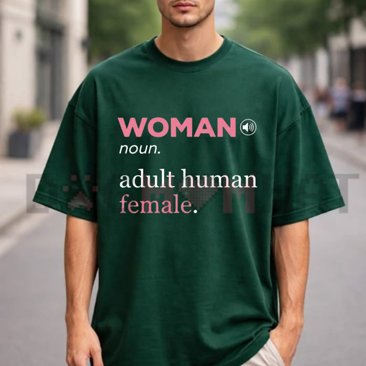 "Woman: Adult Human Female" Dictionary Definition T-Shirt - Unisex Cotton Graphic Tee