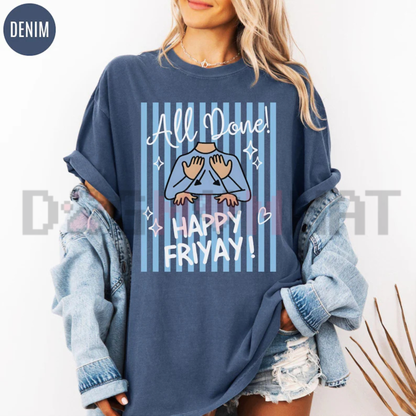 ASL Happy Friyay All Done Sign Language Graphic Tee - SPED Teacher Friday Vintage Cotton Unisex T-Shirt