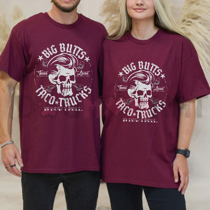 "BIG BUTTS & TACO TRUCKS" Funny Skull Print T-Shirt