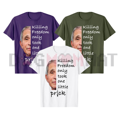 Liberty Under Attack Graphic Tee - One Little Prick Sarcastic Freedom Statement Pure Cotton Unisex T-Shirt