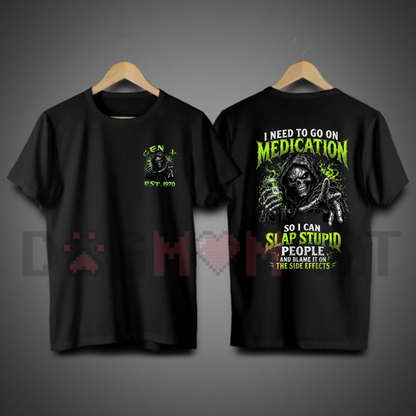 "I Need To Go On Medication Custom Year Skull" Graphic T-Shirt